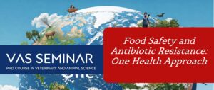 VAS Seminar: Food Safety and Antibiotic Resistance: One Health Approach